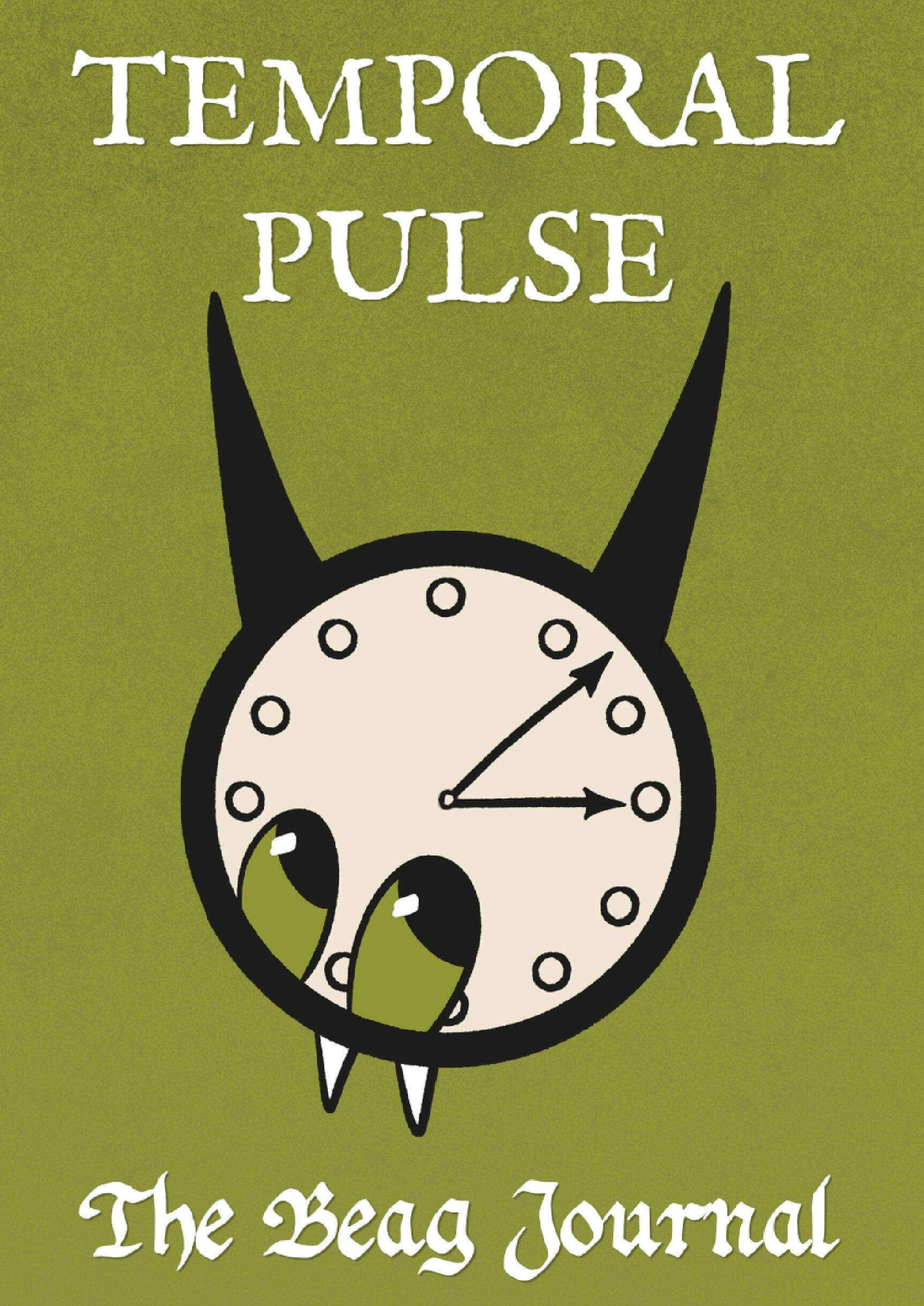 TEMPORAL PULSE This is a digitally illustrated image with an olive green background, The top of the illustration reads “TEMPORAL PULSE”. The centre of the image is a bat-clock drawing inspired by the TBJ logo. The bottom of the image reads "The Beag Journal".